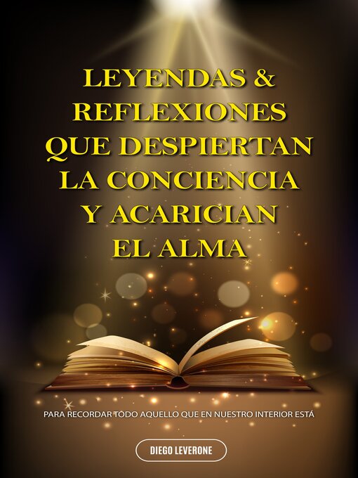 Title details for LEYENDAS & REFLEXIONES QUE DESPIERTAN LA CONCIENCIA Y ACARICIAN EL ALMA... by DIEGO LEVERONE - Available